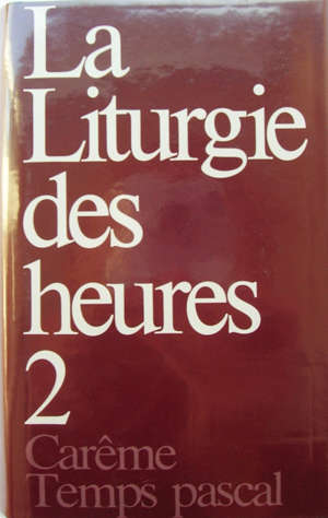 Liturgie des heures Volume 2 : édition Commission internationale francophone pour les traductions et la liturgie