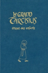 Le grand Tarcisius : missel à l'usage des 7-14 ans pour la forme extraordinaire de la liturgie romaine, 1962 : bleu
