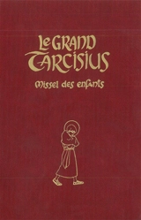 Le grand Tarcisius : missel des enfants : bordeaux - Abbaye Notre-Dame-de-Fontgombault