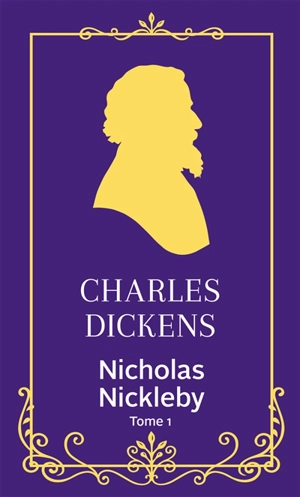 Nicholas Nickleby. Vol. 1 - Charles Dickens