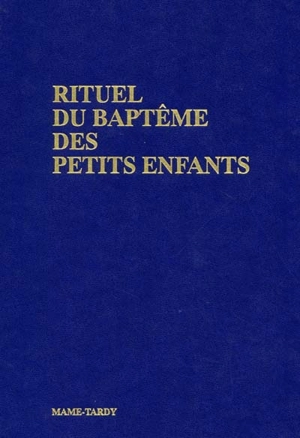 Rituel du baptême des petits enfants : l'initiation chrétienne