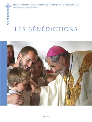Les bénédictions - Service national de la pastorale liturgique et sacramentelle (France)