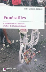 Funérailles : cérémonies sur mesure - Jeltje Gordon-Lennox