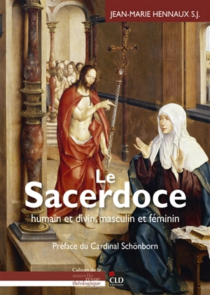 Le sacerdoce : humain et divin, masculin et fémin - Jean-Marie Hennaux