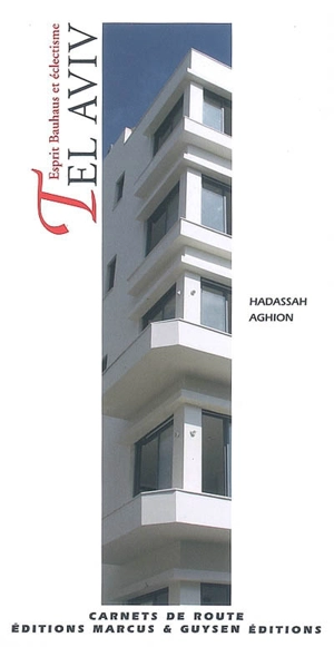 Tel-Aviv : esprit bahaus et éclectisme - Hadassah Aghion