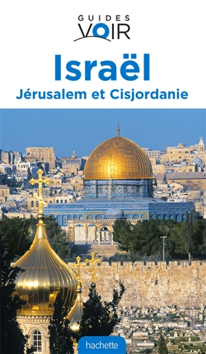 Israël : Jérusalem, Cisjordanie