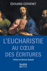 L'eucharistie au coeur des Ecritures - Edouard Cothenet