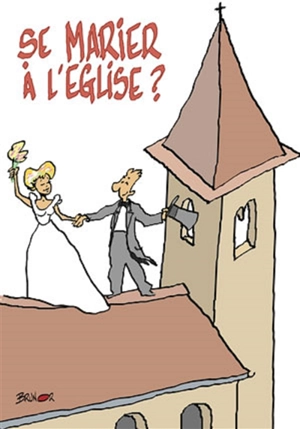 Se marier à l'église ? - Max Huot de Longchamp