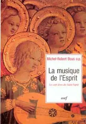 La musique de l'esprit : les dons du Saint-Esprit - Michel-Robert Bous