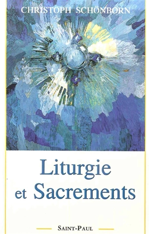 Liturgie et sacrements - Christoph Schönborn