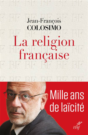 La religion française - Jean-François Colosimo