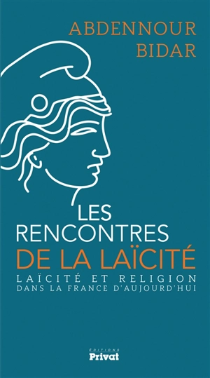 Les Rencontres de la laïcité : laïcité et religion dans la France d'aujourd'hui - Abdennour Bidar