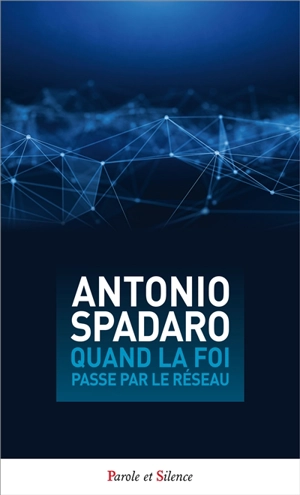 Quand la foi passe par le réseau - Antonio Spadaro