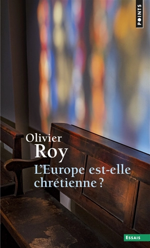 L'Europe est-elle chrétienne ? - Olivier Roy