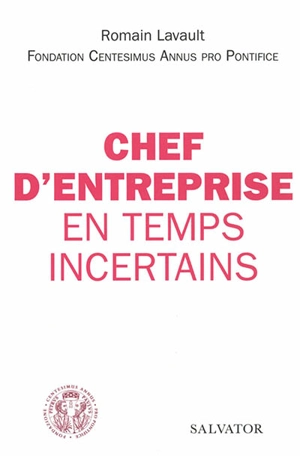 Chef d'entreprise en temps incertains - Romain Lauvault