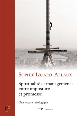 Spiritualité et management : entre imposture et promesse : une lecture théologique - Sophie Allaux-Izoard