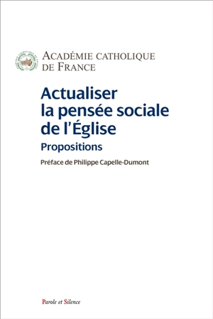 Actualiser la pensée sociale de l'Eglise : propositions - Académie catholique de France