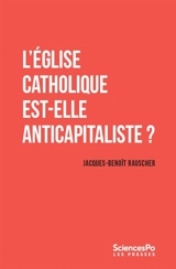 L'Eglise catholique est-elle anticapitaliste ? - Jacques-Benoît Rauscher