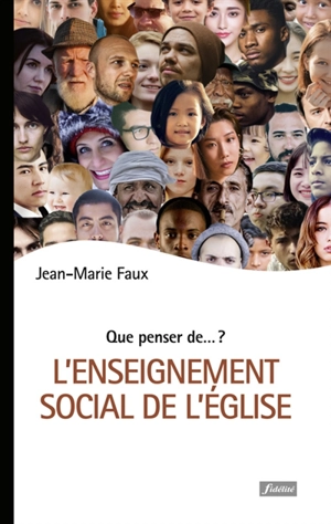 L'enseignement social de l'Eglise - Jean-Marie Faux