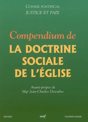 Compendium de la doctrine sociale de l'Eglise - ÉGLISE CATHOLIQUE. Conseil pontifical Justice et paix