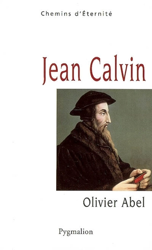 Jean Calvin - Olivier Abel