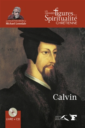 Jean Calvin : 1509-1564 - Eric Denimal