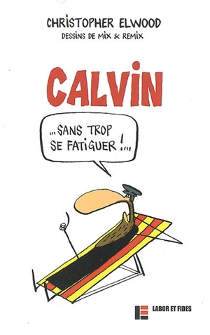 Calvin sans trop se fatiguer - Christopher L. Elwood