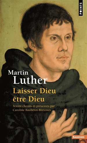 Laisser Dieu être Dieu - Martin Luther