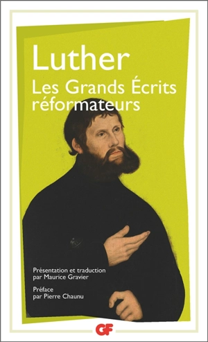 Les Grands écrits réformateurs - Martin Luther