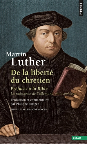 De la liberté du chrétien. Préfaces à la Bible : la naissance de l'allemand philosophique - Martin Luther