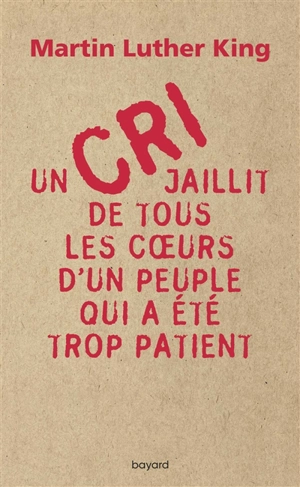 Un cri jaillit de tous les coeurs d'un peuple qui a été trop patient - Martin Luther King