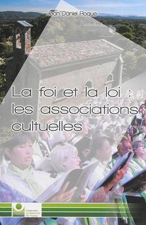 La foi et la loi : les associations cultuelles - Jean-Daniel Roque