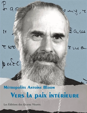 Vers la paix intérieure : conférences spirituelles - Antoine