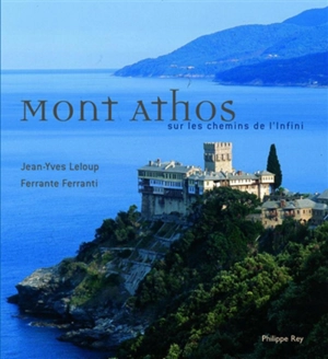 Mont Athos : sur les chemins de l'infini - Jean-Yves Leloup