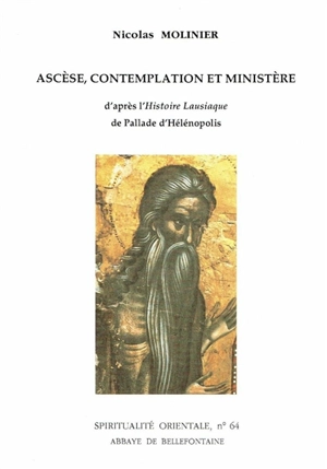 Ascèse, contemplation et ministère d'après l'histoire lausiaque - Nicolas Molinier