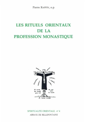 Les Rituels orientaux de la profession monastique - Pierre Raffin