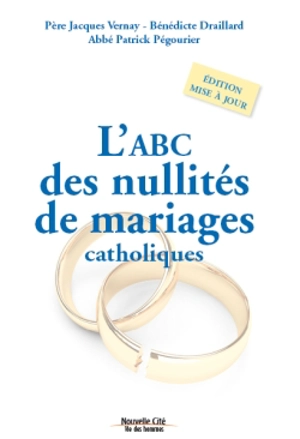 L'abc des nullités de mariages catholiques - Jacques Vernay