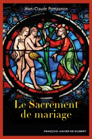 Le don de l'unité : histoire et théologie du sacrement du mariage - Jean-Claude Pompanon