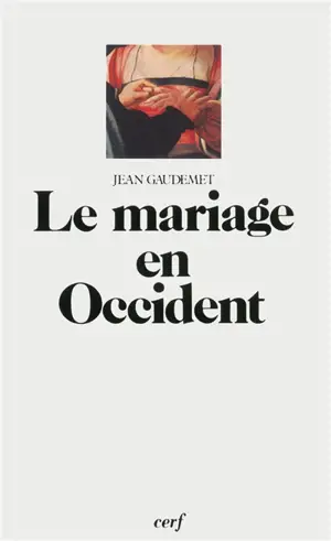 Le Mariage en Occident : les moeurs et le droit - Jean Gaudemet