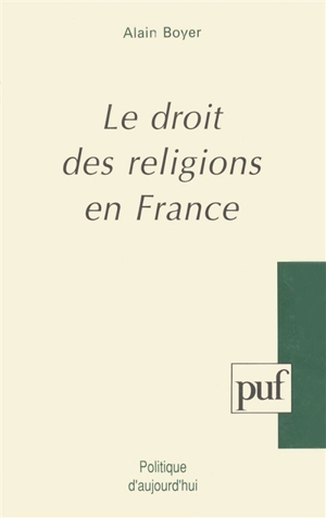 Le droit des religions en France - Alain Boyer