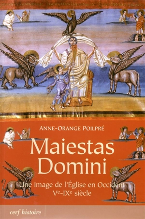 Maiestas Domini : une image de l'Eglise en Occident (Ve-IXe siècle) - Anne-Orange Poilpré