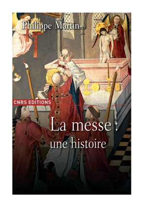 Le théâtre divin : une histoire de la messe, xvie-xxe siècles - Philippe Martin