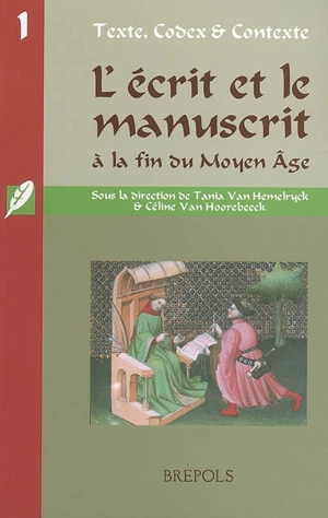 L'écrit et le manuscrit à la fin du Moyen Age - GROUPE DE RECHERCHE SUR LE MOYEN FRANÇAIS (Louvain-la-Neuve, Belgique). Colloque (2 ; 2005)