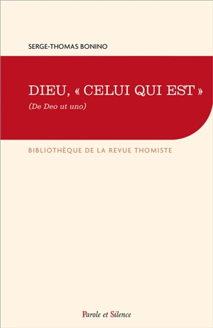 Celui qui est : De Deo ut uno - Serge-Thomas Bonino