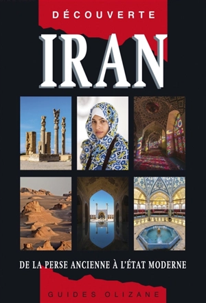 Iran : de la Perse ancienne à l'Etat moderne - Helen Loveday