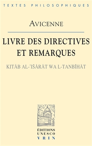 Livre des directives et remarques. Kitab al-isarat wa l-tanbihat - Avicenne