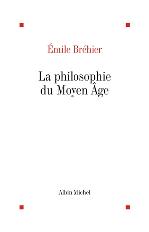 La Philosophie du Moyen Age - Louis Bréhier