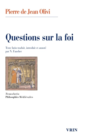 Questions sur la foi - Pierre Jean Olivi