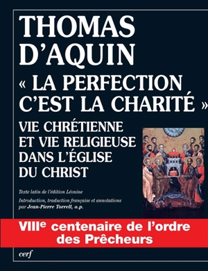 La perfection c'est la charité : vie chrétienne et vie religieuse dans l'Église du Christ - Thomas d'Aquin