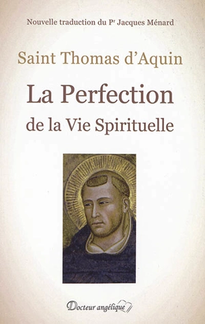 La perfection de la vie spirituelle - Thomas d'Aquin